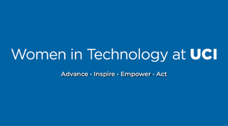 uci women in technology - advance inspire empower act
